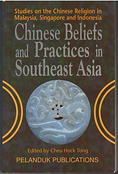 Chinese Beliefs and Practices in Southeast Asia Studies on the Chinese Religion