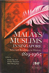 Malays/Muslims in Singapore: Selected Readings in History 1819-1965