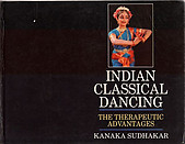 Indian Classical Dancing: The Therapeutic Advantages - Kanaka Sudhakar