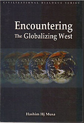 Encountering the Globalizing West - Hashim Hj Musa