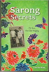 Sarong Secrets: Of Love, Loss and Longing - Lee Su Kim