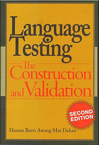Language Testing: The Construction and Validation - Hassan Basri Awang Mat Dahan