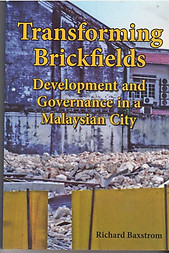 Transforming Brickfields: Development & Governance In A Malaysian City-R Baxtrom