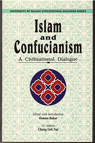 Islam and Confucianism: A Civilizational Dialogue - Osman Bakar & Cheng Gek Nai