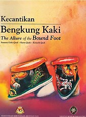 Kecantikan : Bengkung Kaki =The Allure of the Bound Foot - Susanna Goho-Quek