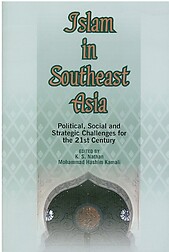Islam in Southeast Asia: Political, Social and Strategic Challenges for the 21st Century - K S Nathan, Mohammad Hashim Kamali