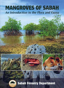 Mangroves of Sabah: An Introduction to the Flora and Fauna - Sabah Forestry Department