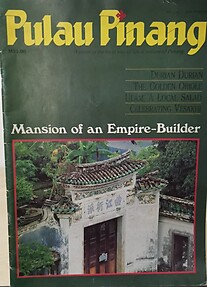 Pulau Pinang (Magazine)A Guide to the Local Way of Life & Culture of Penang, Vol. 1. No. 3 (Mansion of an Empire-Builder)
