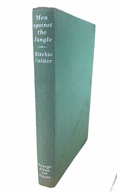 Men Against the Jungle -  Ritchie Calder