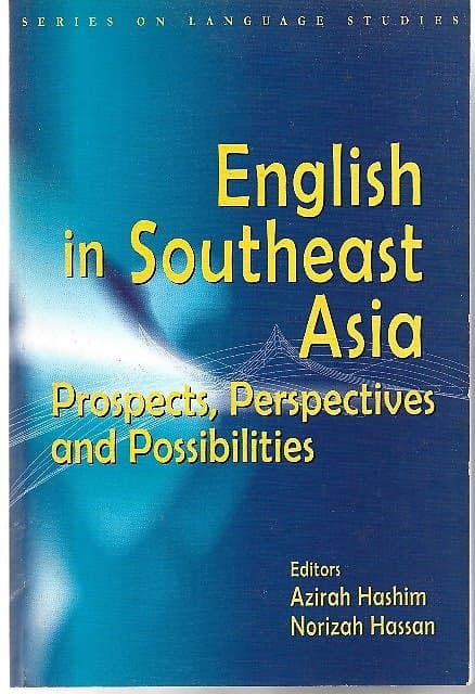 English in Southeast Asia: Prospects, Perspectives and Possibilities - Azirah Hashim and Norizah Hassan (eds)