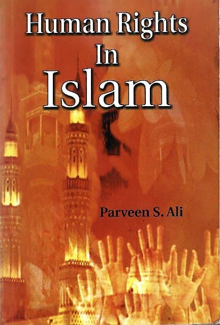 Human Rights in Islam - Parveen S Ali
