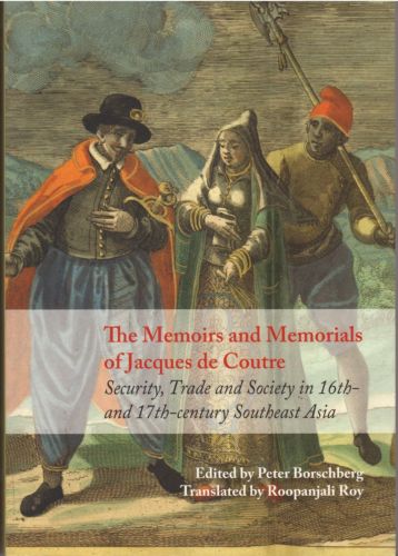 The Memoirs and Memorials of Jacques de Coutre: Peter Borschberg (ed)