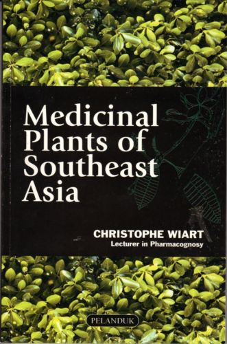 Medicinal Plants of Southeast Asia - Christophe Wiart