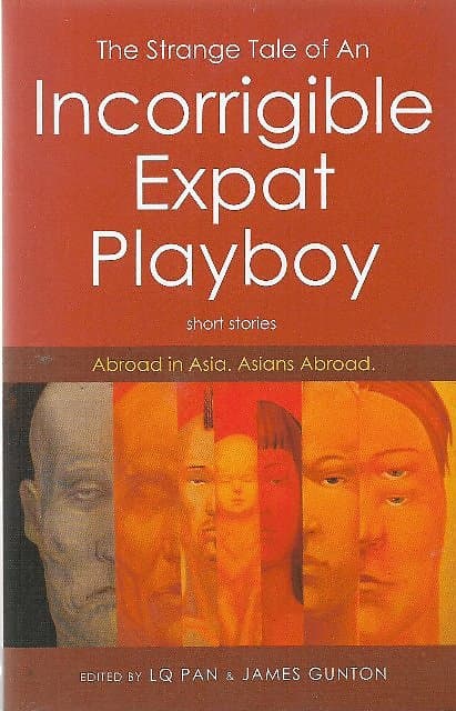The Strange Tale of an Incorrigible Expat Playboy - LQ Pan & James Gunton (eds)