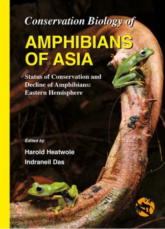 Conservation Biology of Amphibians of Asia - Harold Heatwole & Indraneil Das (eds)