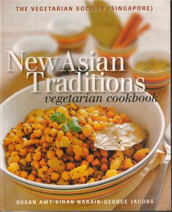 New Asian Traditions Vegetarian Cookbook-Susan Amy, Kiran Narain & George Jacobs