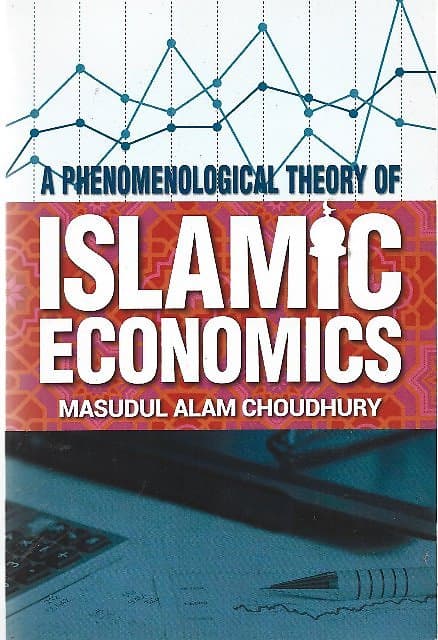 A Phenomenal Theory of Islamic Economics - Masudul Alam Choudhury