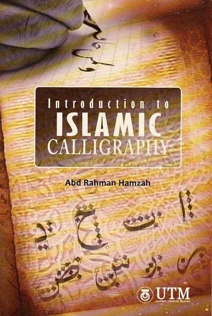 Introduction to Islamic Calligraphy - Abd Rahman Hamzah