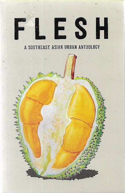 Flesh: A Southeast Asian Urban Anthology - Cassandra Khaw and Angeline Woon (eds)
