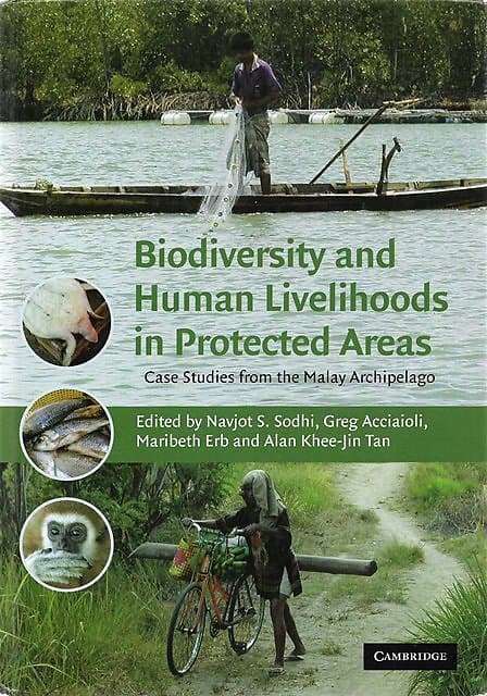 Biodiversity and Human Livelihoods in Protected Areas: Case Studies from the Malay Archipelago - Navjot S Sodhi & Others (eds)