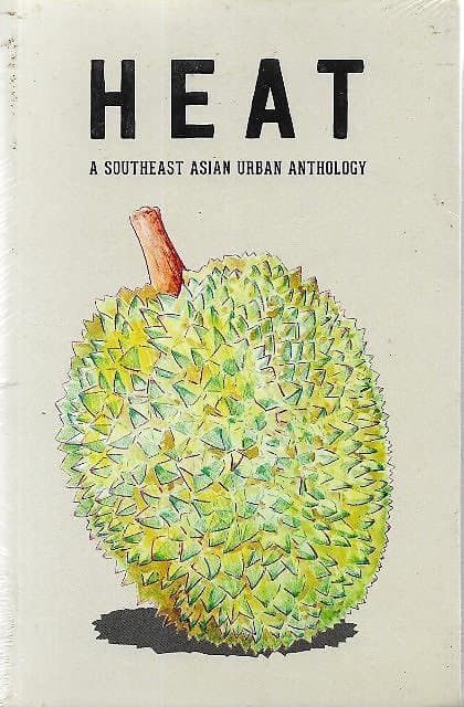Heat: A Southeast Asian Urban Anthology - Khairani Barokka & Ng Yi-Sheng (eds)