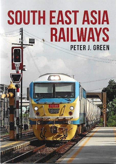 South East Asia Railways - Peter J Green