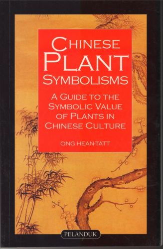 Chinese Plant Symbolisms: The Symbolic Value of Plants in Chinese Culure