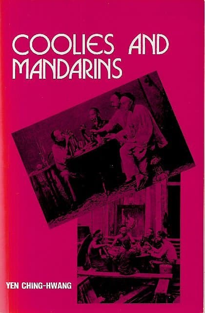 Coolies and Mandarins: China's Protection of Overseas Chinese During the Late Ch'ing Period (1851-1911) - Yen Ching-Hwang