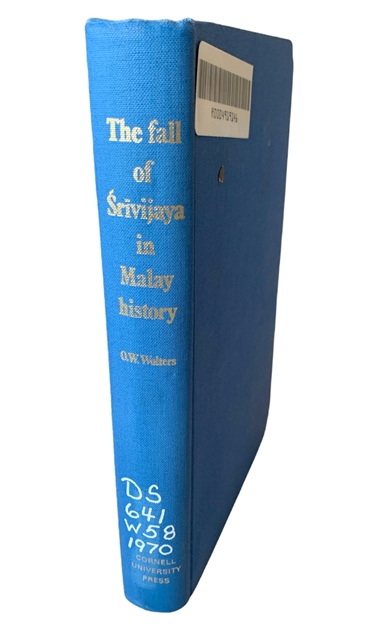 The Fall of Srivijaya in Malay History - OW Walters