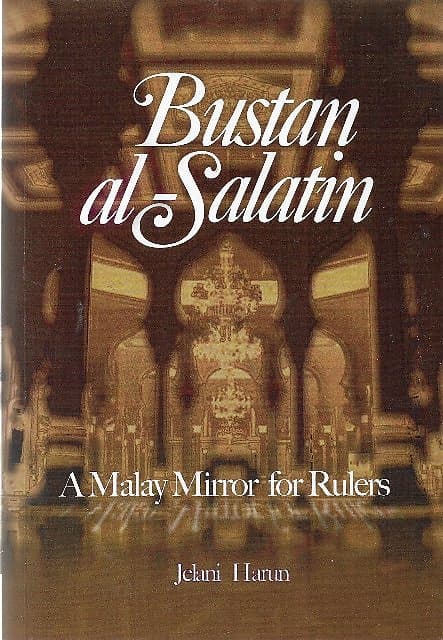 Bustan al-Salatin: A Malay Mirror for Rulers - Jelani Harun