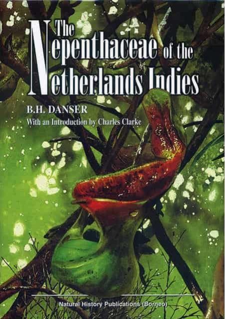 The Nepenthaceae of the Netherlands Indies - BH Danser