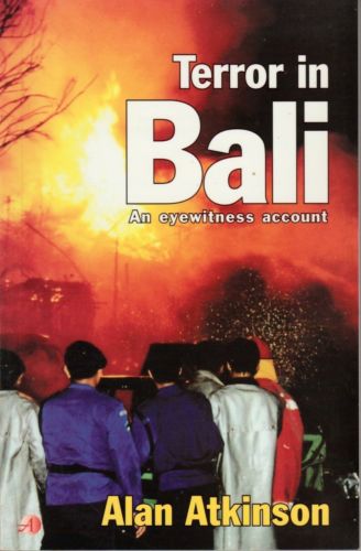 Terror in Bali: An Eyewitness Account - Alan Atkinson