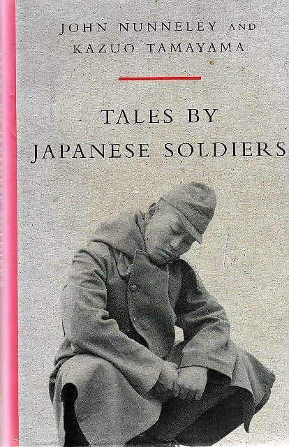 Tales By Japanese Soldiers of the Burma Campaign, 1942-1945 - John Nunneley  &  Kazuo Tamayama