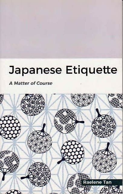 Japanese Etiquette: A Matter of Course - Raelene Tan