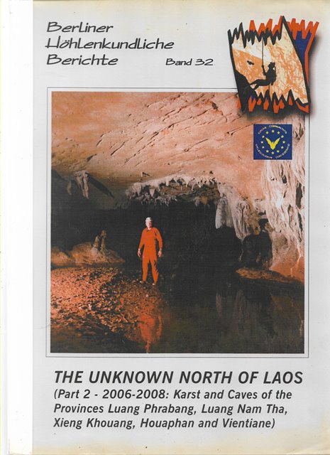 The Unknown North of Laos (Part 2 : 2006-2008: Karst and Caves of the Provinces of Luang Phrabang, Luang Nam Tha, Xieng Khouang, Houaphan and Vientianne  - Michael Laumanns