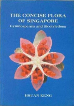 The Concise Flora of Singapore: Gymnosperms and Dicotyledons - Keng, Hsuan