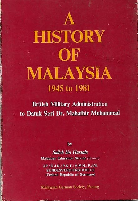 A History of Malaysia: 1945 to 1981 - Salleh bin Hussain