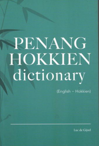 Penang Hokkien Dictionary - Luc De Gijzel