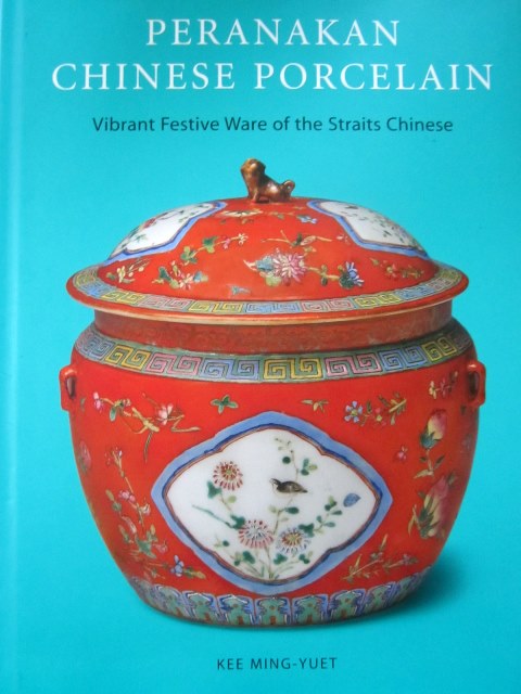 Peranakan Chinese Porcelain -  Kee Ming-Yuet