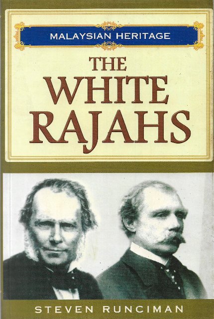 The White Rajahs - Steven Runciman