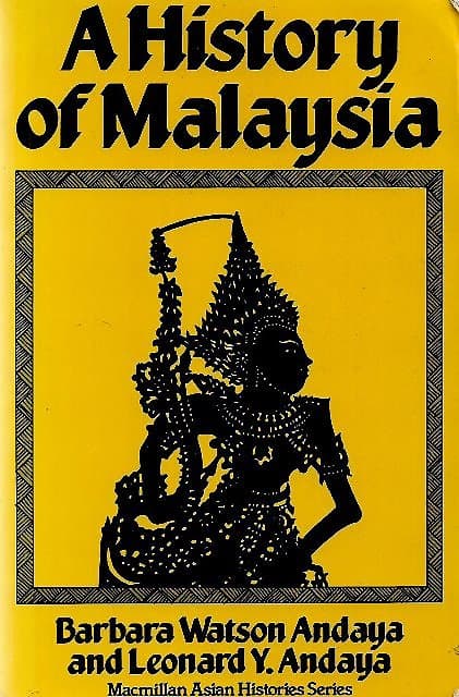 A History of Malaysia - Barbara Watson Andaya & Leonard Y Andaya