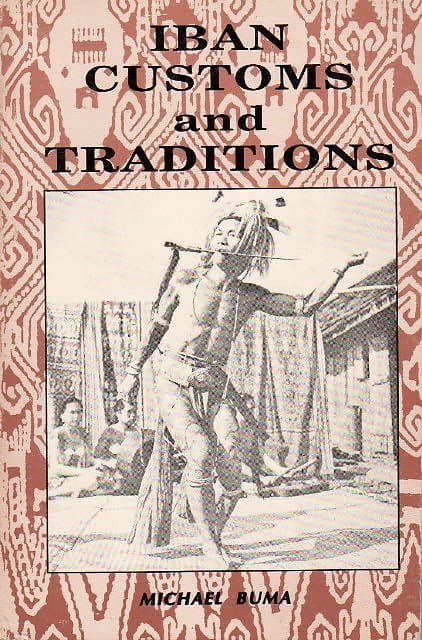 Iban Customs and Traditions - Michael Buma