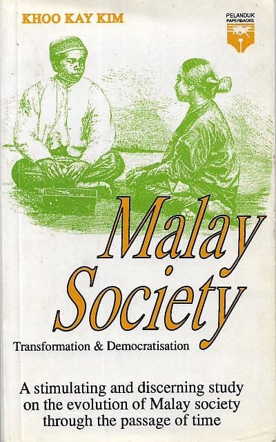 Malay Society: Transformation & Democratisation - Khoo Kay Kim