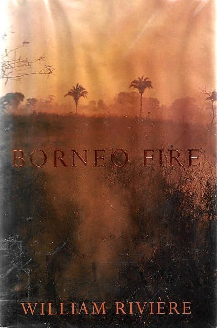 Borneo Fire - William Rivi�re