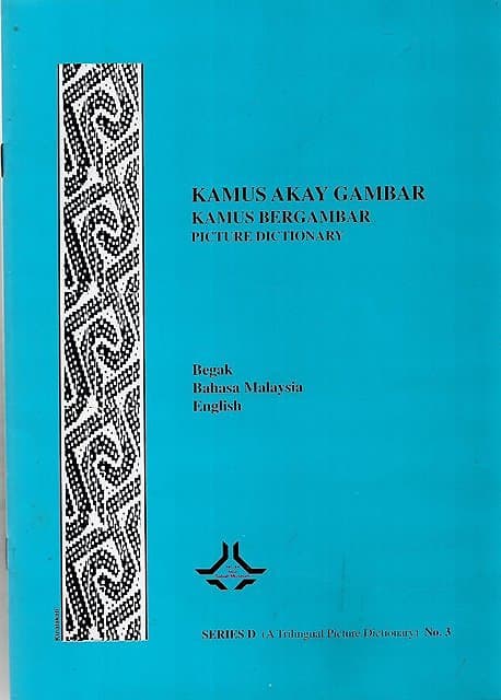 Kamus Akay Gambar/Kamus Bergambar/Picture Dictionary - Begak-Bahasa Malaysia-English - David and Marsha Moody