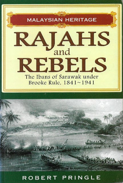 Rajahs and Rebels: The Ibans of Sarawak under Brooke Rule, 1841-1841