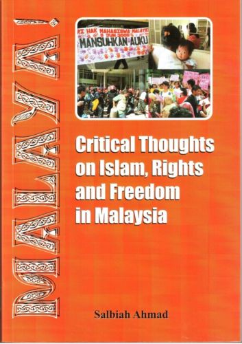 Critical Thoughts on Islam, Rights and Freedom in Malaysia - Salbiah Ahmad