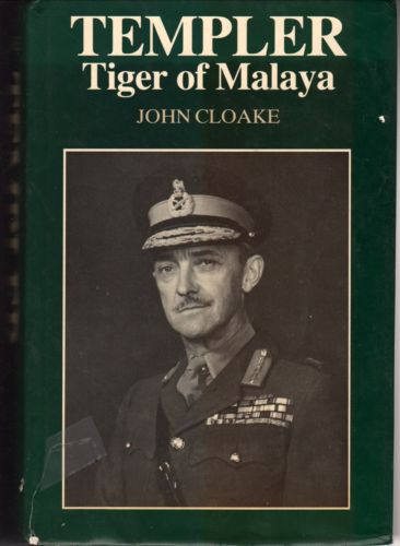 Templer, Tiger of Malaya - John Cloake