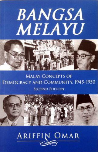 Bangsa Melayu: Malay Concepts of Democracy and Community - Ariffin Omar