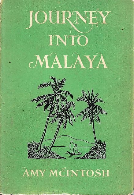 Journey into Malaya - Amy McIntosh
